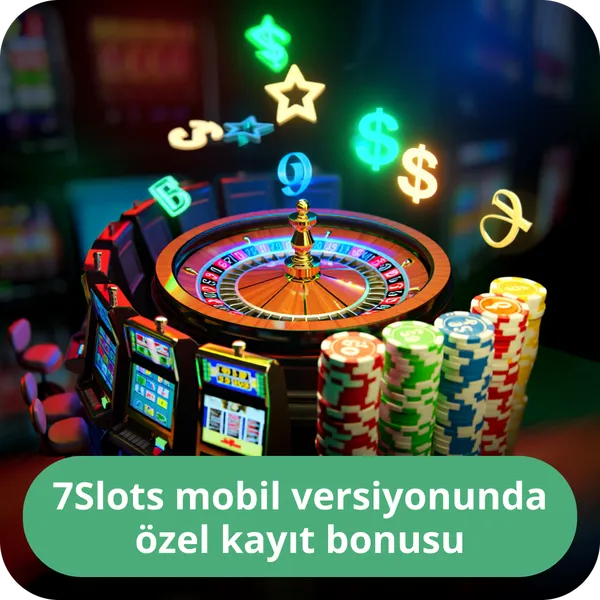 7Slots mobil versiyonunda özel kayıt bonusu